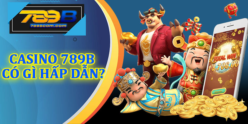 Casino 789b Có Gì Hấp Dẫn?