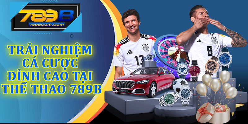 Trải Nghiệm Cá Cược Đỉnh Cao Tại Thể Thao 789b